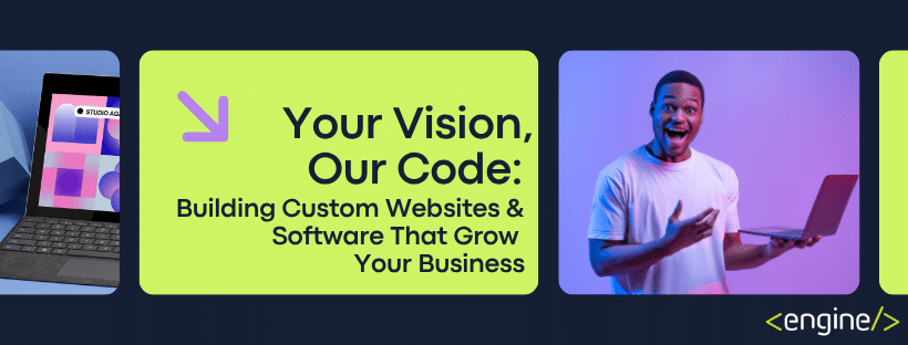 Building Custom Websites & Software That Grow Your Business